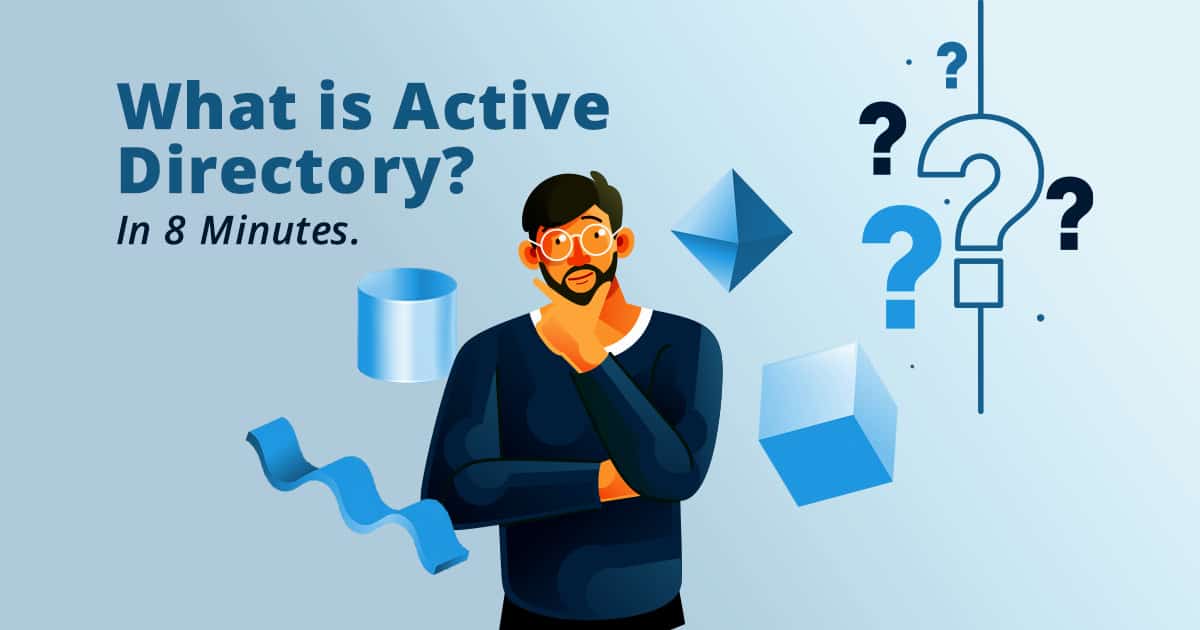 What Is Active Directory? 20 Years in 8 Minutes.