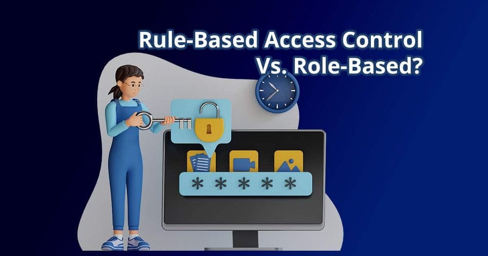Rule-Based Access Control: Understanding The Basics