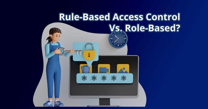 Rule-Based Access Control: Understanding The Basics