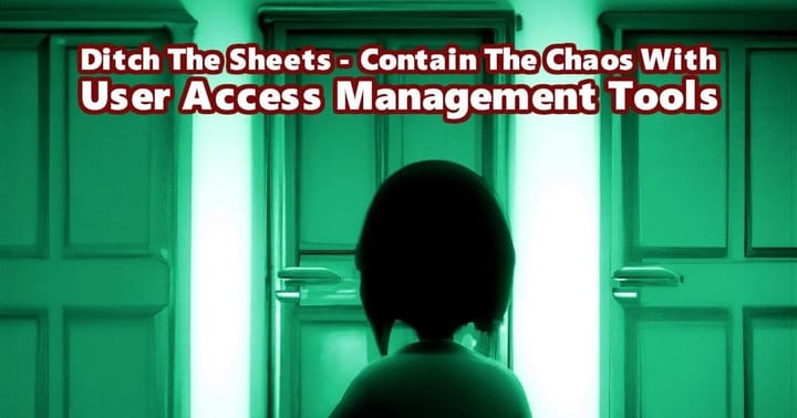 Contain The Chaos - A Simple User Access Management Tool